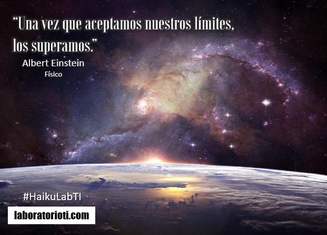 El Haiku: Una vez que aceptamos nuestros límites... (Albert Einstein)